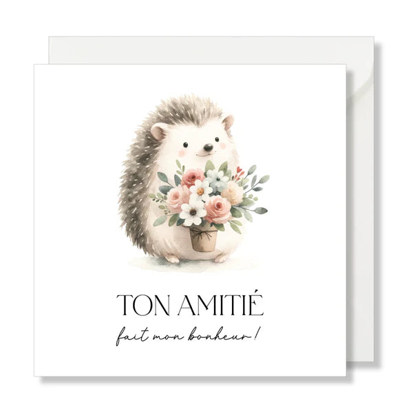 Carte de Vœux Carrée "Ton Amitié fait mon Bonheur" – Fleurs et Hérisson - Cap-Nature